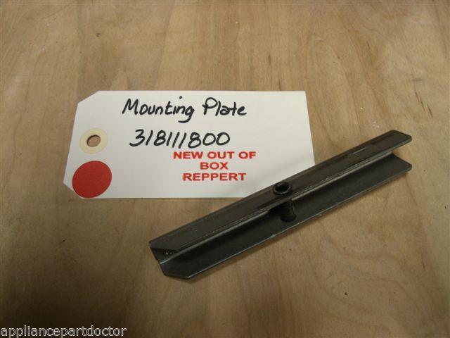 FRIGIDAIRE RANGE 318111800 MOUNTING PLATE NEW W/O BOX FRIGIDAIRE RANGE 318111800 MOUNTING PLATE NEW W/O BOX
